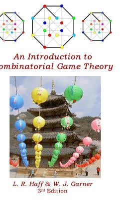 An Introduction to Combinatorial Game Theory by Haff, L. R.