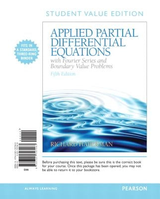 Applied Partial Differential Equations with Fourier Series and Boundary Value Problems, Books a la Carte by Haberman, Richard