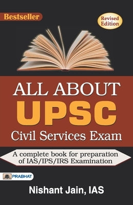 All about Upsc Civil Services Exam by Jain, Nishant