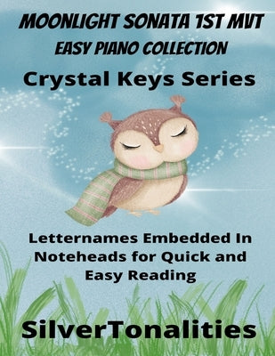 Moonlight Sonata for Easy Piano - Crystal Keys Series by Silvertonalities