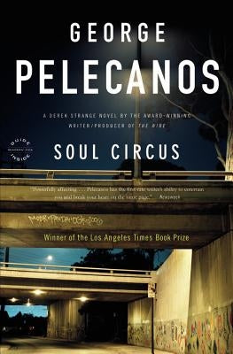 Soul Circus by Pelecanos, George P.