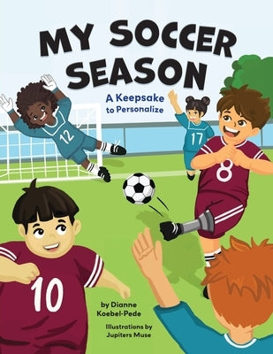 My Soccer Season: A Keepsake to Personalize by Koebel-Pede, Dianne