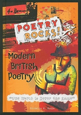 Modern British Poetry: The World Is Never the Same by Houle, Michelle M.