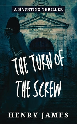 The Turn of the Screw by James, Henry