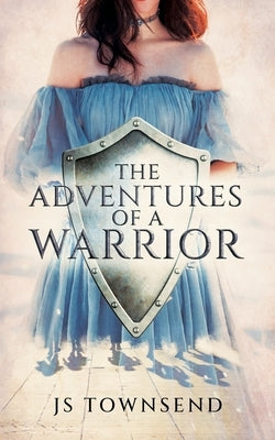 The Adventures of A Warrior by Townsend, Js