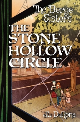 The Berge Sisters - The Stone Hollow Circle by Durona, J. L.