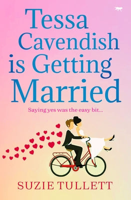 Tessa Cavendish Is Getting Married by Tullett, Suzie