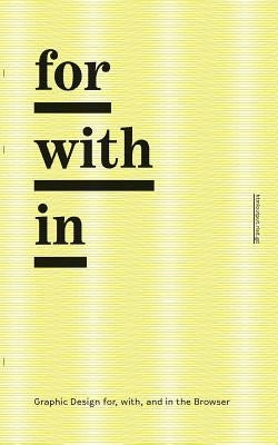 for/with/in: Graphic Design for, with, and in the Browser by Caserta, John