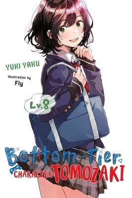 Bottom-Tier Character Tomozaki, Vol. 8 (Light Novel) by Yaku, Yuki