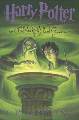 Harry Potter and the Half-Blood Prince: Volume 6 by Rowling, J. K.