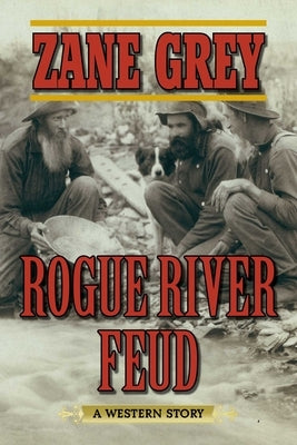 Rogue River Feud: A Western Story by Grey, Zane