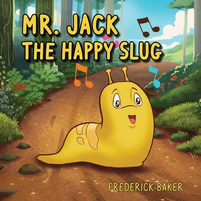 Mr. Jack the Happy Slug by Baker, Frederick