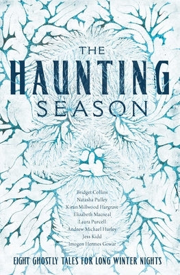 The Haunting Season: Eight Ghostly Tales for Long Winter Nights by Collins, Bridget