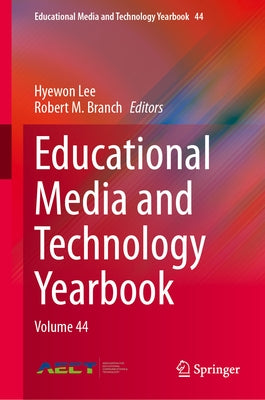 Educational Media and Technology Yearbook: Volume 44 by Lee, Hyewon