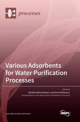 Various Adsorbents for Water Purification Processes by Wawrzkiewicz, Monika