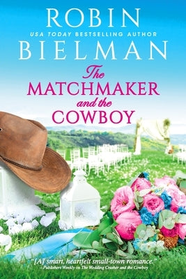 The Matchmaker and the Cowboy by Bielman, Robin