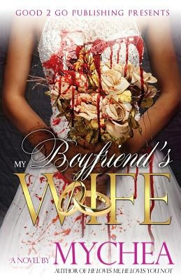 My Boyfriend's Wife by Mychea