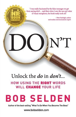 Don't: How using the right words will change your life by Selden, Bob