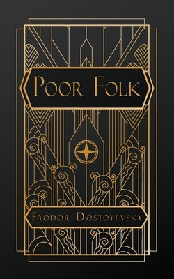 Poor Folk by Dostoyevsky, Fyodor