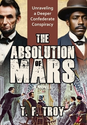 The Absolution of Mars by Troy, T. F.