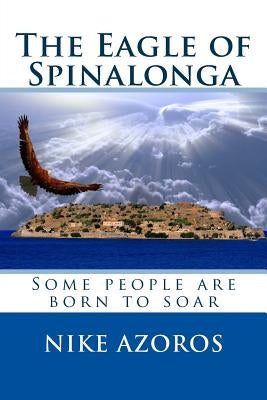 The Eagle of Spinalonga: Some people were born to soar, no matter what. by Azoros, Nike