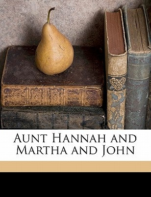 Aunt Hannah and Martha and John by Pansy