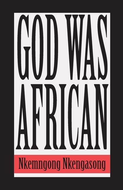 God was African by Nkengasong, Nkemngong