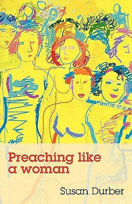 Preaching Like a Woman by Durber, Susan