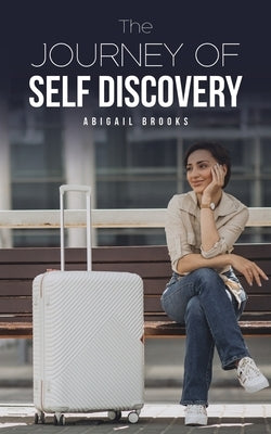 The Journey of Self Discovery by Brooks, Abigail