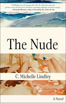 The Nude by Lindley, C. Michelle