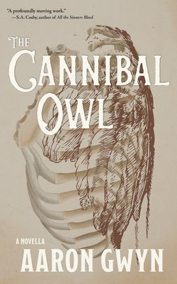 The Cannibal Owl by Gwyn, Aaron