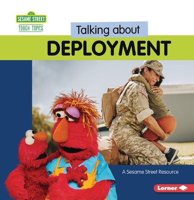 Talking about Deployment: A Sesame Street (R) Resource by Reed, Charlotte