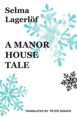 A Manor House Tale by Lagerlöf, Selma