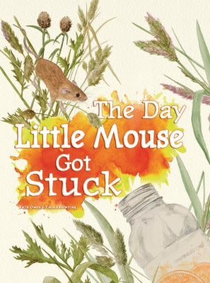 The Day Little Mouse Got Stuck by Owen, Ruth