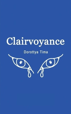 Clairvoyance by Tima, Dorottya