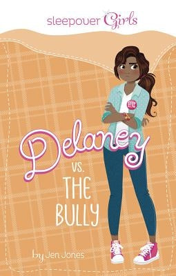 Sleepover Girls: Delaney vs. the Bully by Franco, Maria