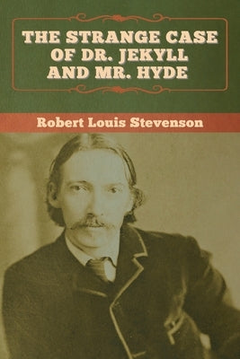 The Strange Case of Dr. Jekyll and Mr. Hyde by Stevenson, Robert Louis