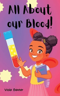 All About Our Blood by Baxter, Viola