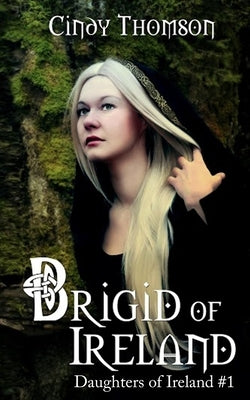 Brigid of Ireland by Thomson, Cindy