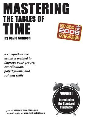 Mastering the Tables of Time, Volume I: Introducing the Standard Timetable by Stanoch, David