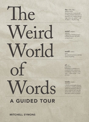 The Weird World of Words: A Guided Tour by Symons, Mitchell