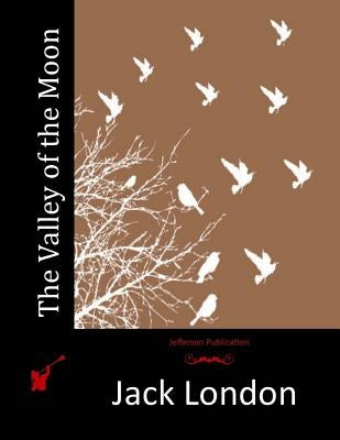 The Valley of the Moon by London, Jack