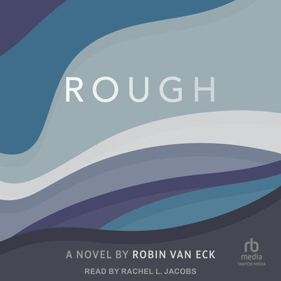 Rough by Eck, Robin Van