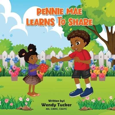 Pennie Mae Learns to Share by Dorsey, Justine