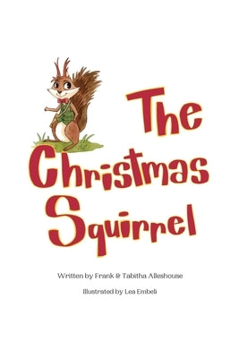 The Christmas Squirrel by Alleshouse, Frank