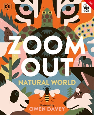 Zoom Out Natural World: Discover 12 Iconic Animals and Their Incredible Ecosystems by Davey, Owen