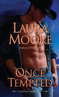 Once Tempted: A Silver Creek Novel by Moore, Laura