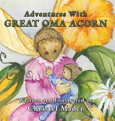 Adventures With Great Oma Acorn by Mader, Christel