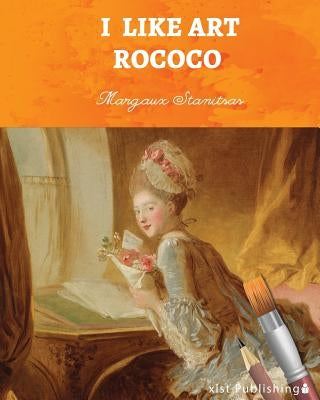 I Like Art: Rococo by Stanitsas, Margaux