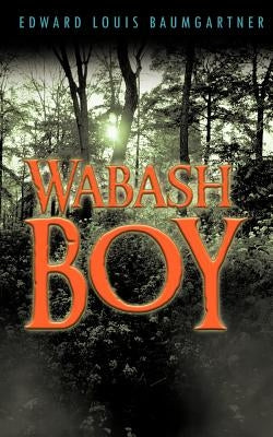 Wabash Boy by Baumgartner, Edward Louis